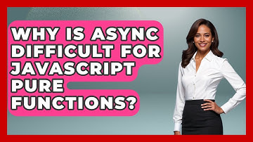 Why Is Async Difficult For JavaScript Pure Functions? - JavaScript Toolkit