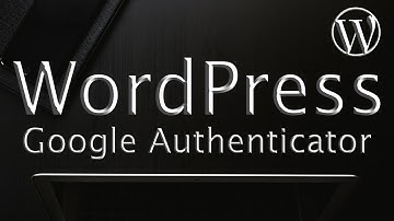 Google Authenticator for WordPress - WordPress Security