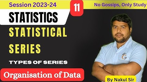 Statistical Series and Types of Series I Organisation Data I Statistics