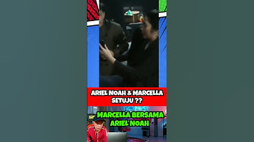 1MARCELLA BERSAMA ARIEL NOAH #arielnoah #noah #ariel #peterpan #shorts #viral #video #berita #fyp #