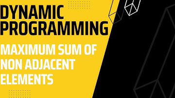 Dynamic Programming: Maximum Sum of Non Adjacent Elements