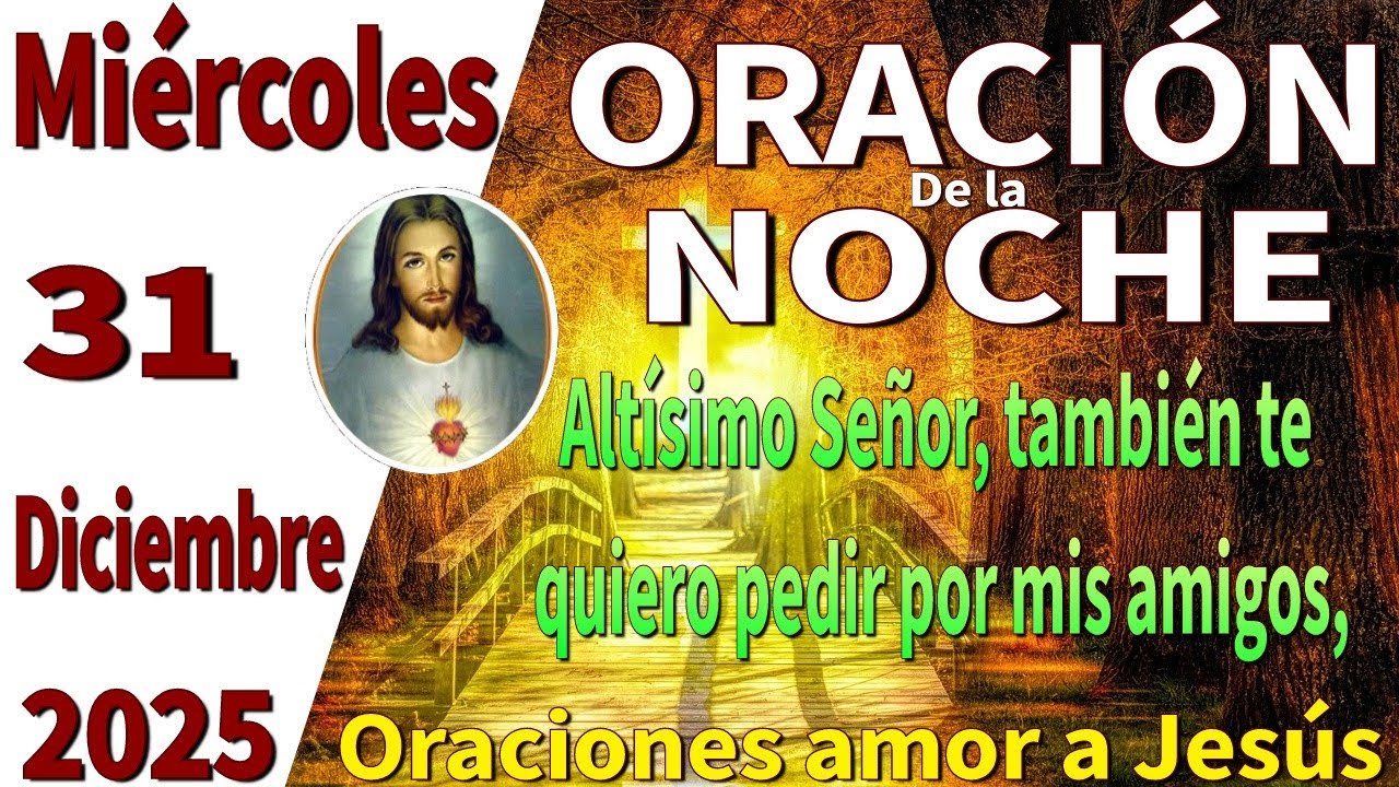Oración de la noche de hoy miércoles 31 de diciembre de 2025 -Daniel 2: ...