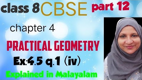 chapter 4 Practical geometry Ex:4.5 q:1(iv) CBSE maths class 8 in Malayalam