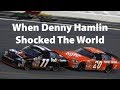 When Denny Hamlin Shocked The World