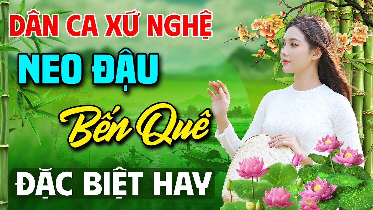 Neo Đậu Bến Quê ➤Nhạc Dân Ca Xứ Nghệ MỚI RA LÒ CỰC HAY✨LK Nhạc Sống Thôn Quê NGHE LÀ PHÊ