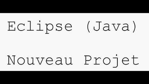 Eclipse IDE (Java) : Nouveau Projet