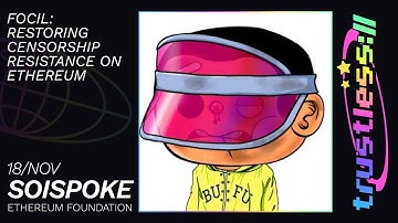 [trustless://eil] Soispoke - FOCIL: Restoring Censorship Resistance on Ethereum