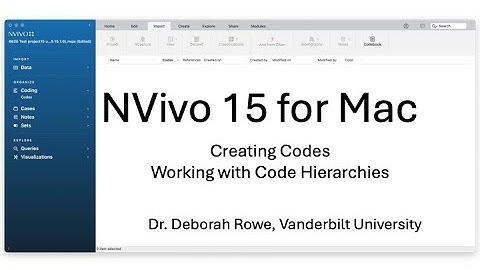 NVivo 15 for Mac: Creating Codes and Working with Code Hierarchies