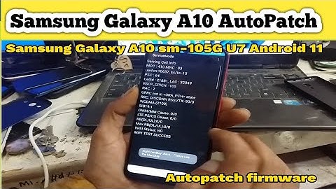 Samsung Galaxy A10 AutoPatch firmware / SM-A105G U7 Android11 Stuts NG No Service,Emergency Call