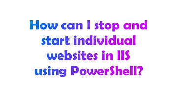 How can I stop and start individual websites in IIS using PowerShell?