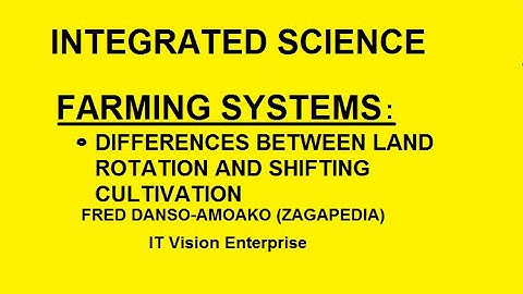 DIFFERENCES BETWEEN LAND ROTATION AND SHIFTING CULTIVATION