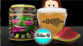 Bottoms Up ep 35: Kingston Brewing Company WATERMELON WHEAT Ale