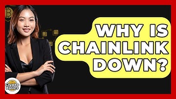 Why Is Chainlink Down? - CryptoBasics360.com