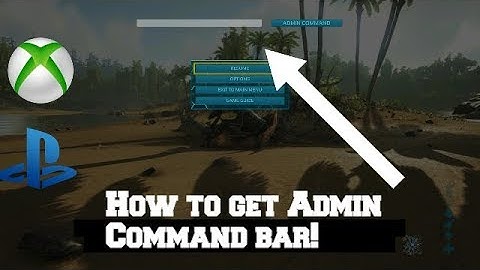 Ark Survival Evolved How To Get Admin Command Bar