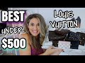 BEST Louis Vuitton Items UNDER $500