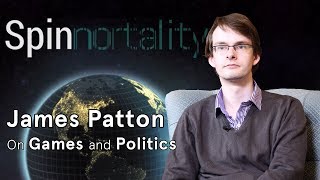 James Patton (Spinnortality Videogame) on Games and Politics