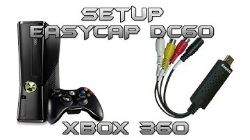 Easy Cap DC60 Capture Card Setup - Xbox 360