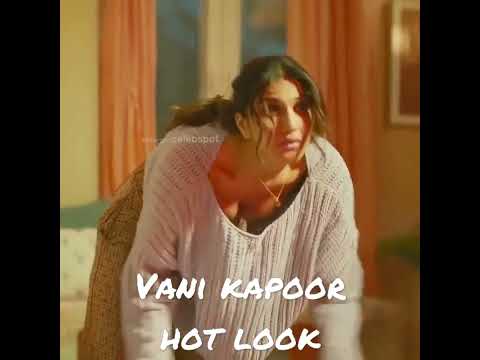 Vani Kapoor Hot Look Vani Kapoor Hot Videos 