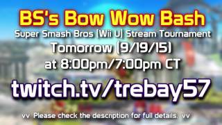 Bs's Bow Wow Bash - Stream Tournament Announcement