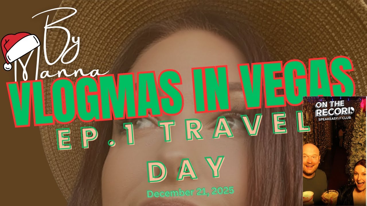 We’re Doing Vlogmas… in VEGAS 🎄🎰 | Travel Day | By Manna