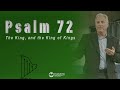 Psalm 72 - The King and the King of Kings