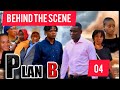 PLAN B Behind The Scenes EPISODE 04 PLAN B Behind The Scenes EPISODE 04