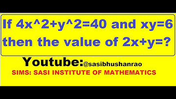If 4x^2+y^2=40 and xy=6 then the value of 2x+y=?