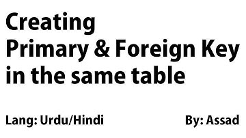 Create Primary and Foreign Key in the same table MySQL Urdu/Hindi