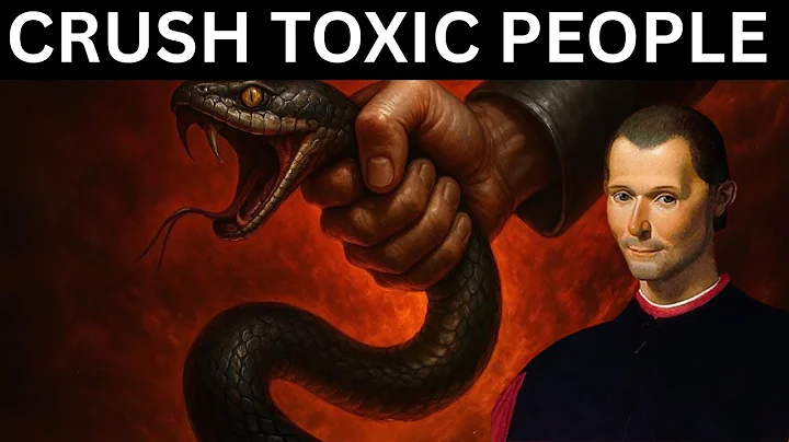 How to Deal with Toxic People — Machiavelli’s 7 Cold Laws