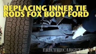 Replacing Inner Tie Rods Fox Body Ford -EricTheCarGuy