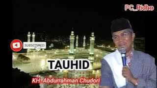 TAUHID || KH. Abdurrahman Chudori