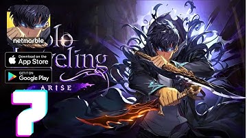 Solo Leveling: Arise - Ascend the Ranks! Walkthrough Gameplay - Part 7 (iOS, Android)