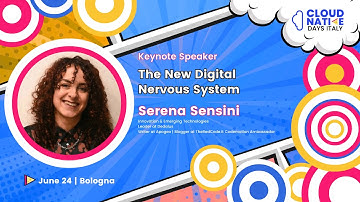 Cloud Native Days Italy 2025 - Opening Keynote: The New Digital Nervous System - Serena Sensini