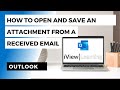 How to open and save an attachment from a received email in Outlook