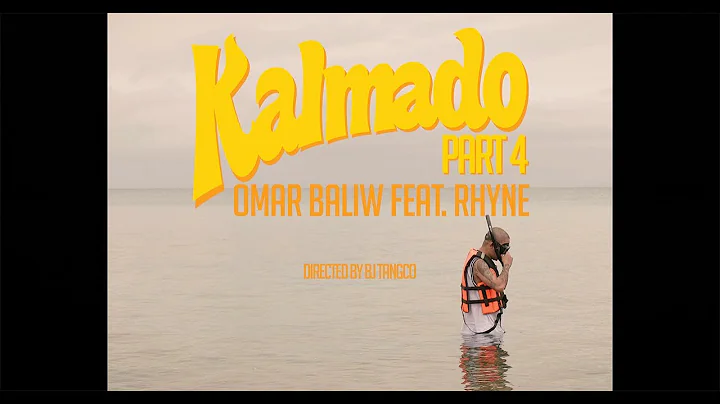 OMAR BALIW - KALMADO PART 4 Feat. RHYNE (Official ...