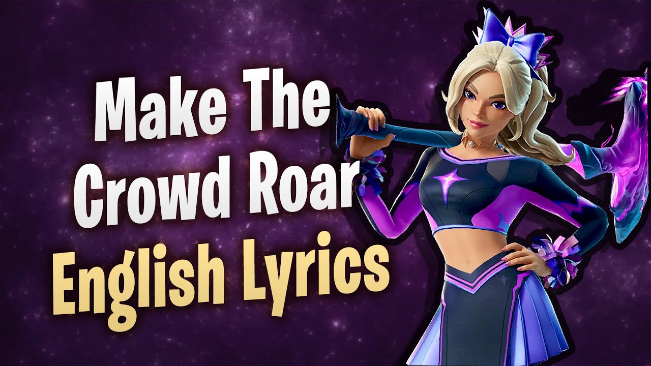 MAKE THE CROWD ROAR (Lyrics) English - Fortnite Lobby Track - YouTube