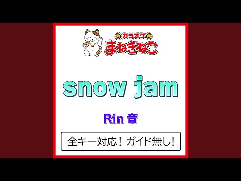 snow jam -3KEY（カラオケ） [Originally Performed By Rin音]