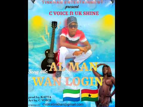 AL MAN WAN LOGIN ???? C VOICE FT UK SHINE