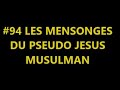 94 les mensonges du pseudo jesus musulman islam jacklefou