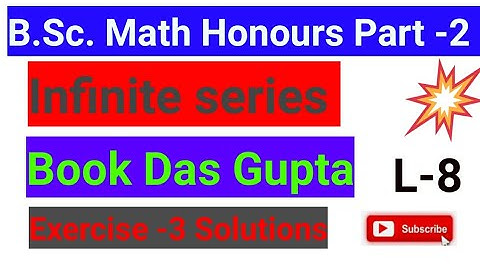 B.Sc. part-2 Infinite Series L-8 Das Gupta Book Solutions