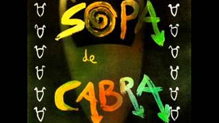 Video thumbnail of "Sopa de Cabra - Caraduras"