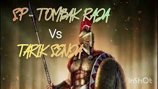 SP.TOMBAK RAJA vs TARIK SENJA@the sound of the king's spear swallow vs the pull of the twilight