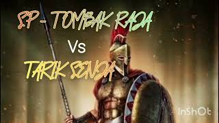 SP.TOMBAK  RAJA vs TARIK SENJA@the sound of the king's spear swallow vs the pull of the twilight