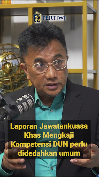 Laporan Jawatankuasa Khas Mengkaji Kompetensi DUN perlu didedahkan umum