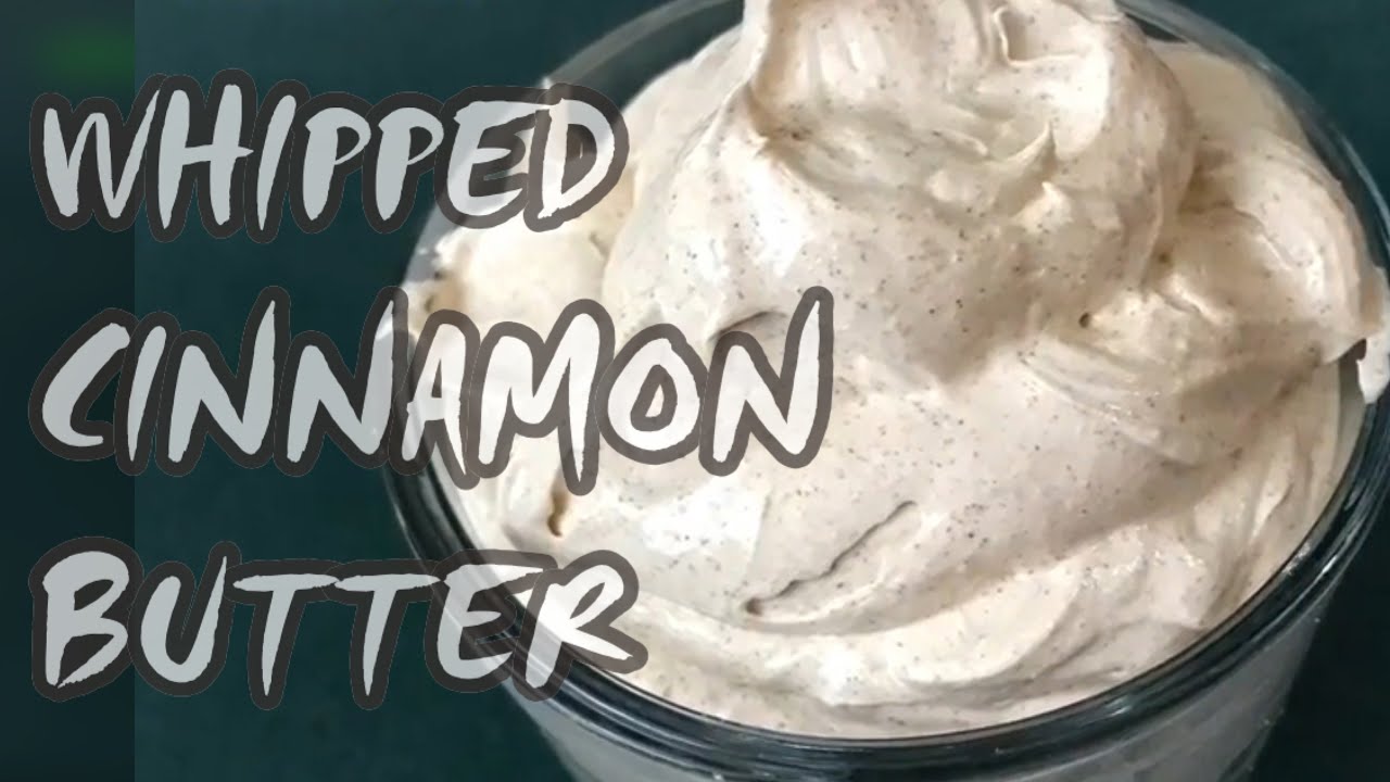 WHIPPED CINNAMON BUTTER YouTube