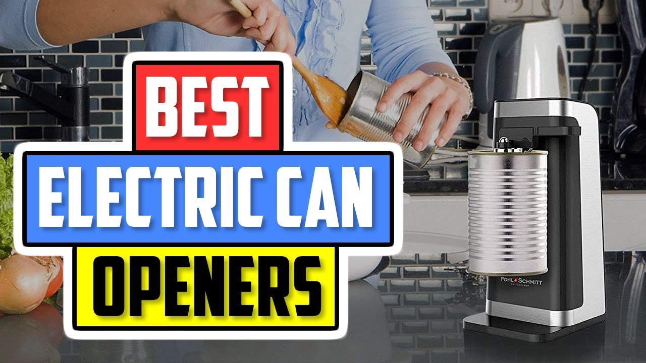 The 8 Best Electric Can Openers for the Kitchen (2024 Guide)