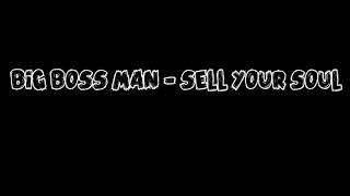 Big Boss Man - Sell Your Soul