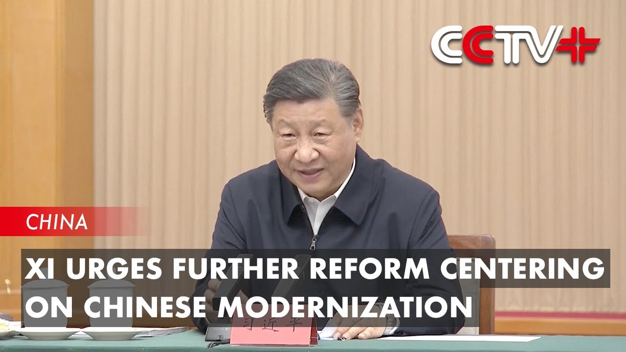 Xi Urges Further Reform Centering on Chinese Modernization - YouTube