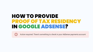 How to Provide Proof of Tax Residency in Google AdSense