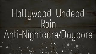 [Anti-Nightcore/Daycore] Hollywood Undead - Rain [+Lyrics]